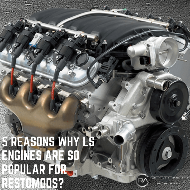 5-Reasons Why LS-Engines-Are-So-Popular-for-Restomods